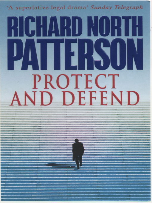 Title details for Protect and Defend by Richard North Patterson - Available